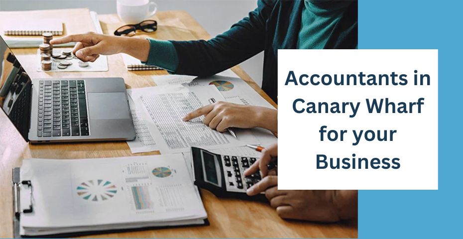 Accountant in Canary Wharf for your Business