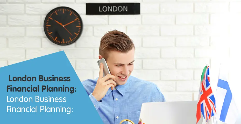 Financial Planning for London Businesses: Thrive in a Competitive Market